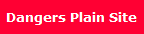 Dangers Plain Site
