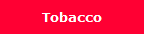 Tobacco